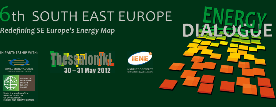 6th South East Europe Energy Dialogue - 30 & 31 May, 2012